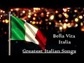 Greatest italian songs  bella vita italia  1 hour