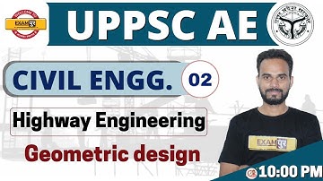 Class-03 || UPPSC AE || CIVIL ENGG. || By Ketan Sir || Highway engineering Geometric design