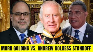 Breaking News: Mark Golding Blocks Andrew Holness Plans To Cut Off Privy Council & King Charles