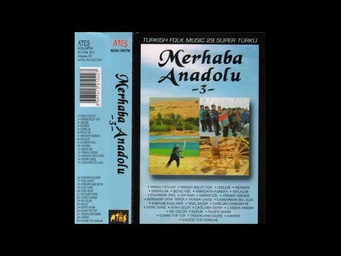 Merhaba Anadolu Yüksek Yüksek Tepelere
