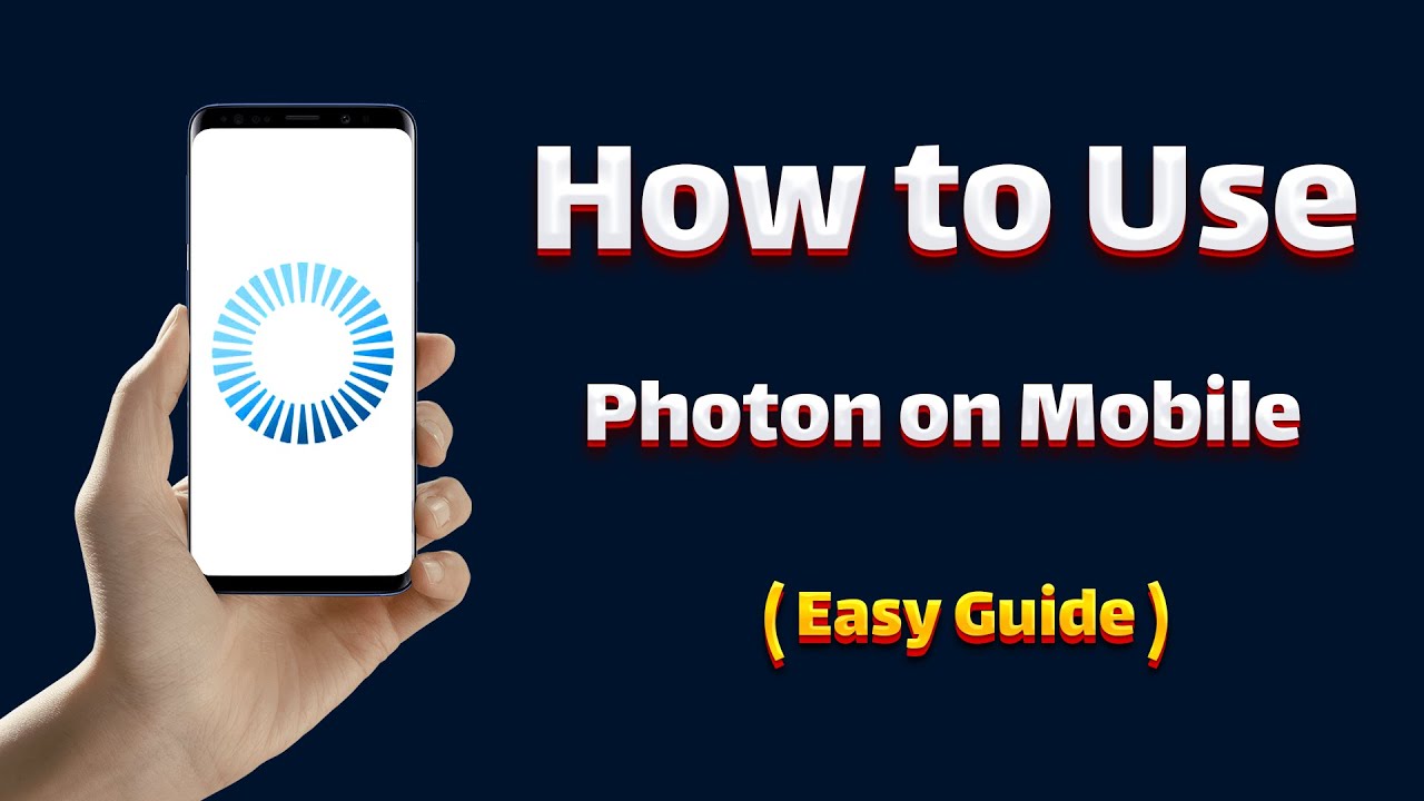 Photon Guide How to Use Photon on Mobile: A Step-by-Step Guide - YouTube