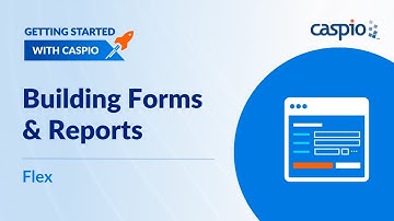 How to Build Forms & Reports in Caspio Flex