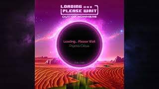 Loading... Please Wait - Psycho Circus (Official Audio)