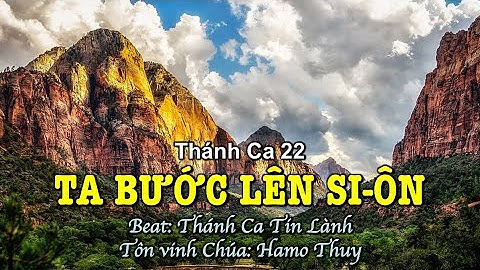 22 Ta Bước Lên Si-ôn - Hamo Thuy