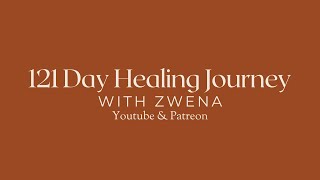 WELCOME! ZWENA's 121 Day 'HEAL WITH ME' | Vlogging Journey
