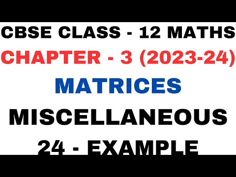 24 Example Miscellaneous l Chapter 3 Matrices l Misce exam24 l Class12th Maths l NEW NCERT 2023-24