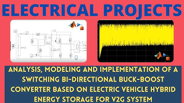 Analysis, Modeling, and Implementation of a Switching Bi-Directional Buck-Boost Converter