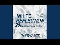WHITE REFLECTION 25th anniversary edition [INSTRUMENTAL]