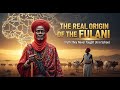 The Hidden Truths About The Fulani People Origins Journey What It Means For Us Africans Today