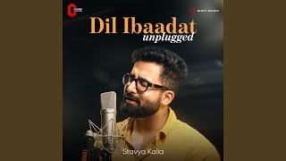 Dil Ibaadat (Unplugged) - Stavya Kaila