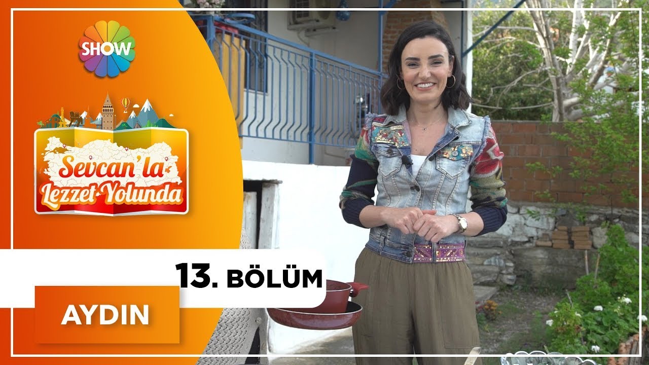 Sevcan'la Lezzet Yolunda 13.Bölüm | Aydın - Söke