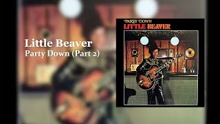 Little Beaver - Party Down (Part 2)
