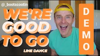 WE'RE GOOD TO GO  -- Line Dance DEMO Resimi