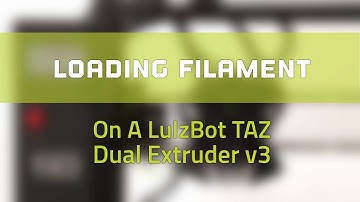 Loading Filament on a LulzBot Dual Extruder v3