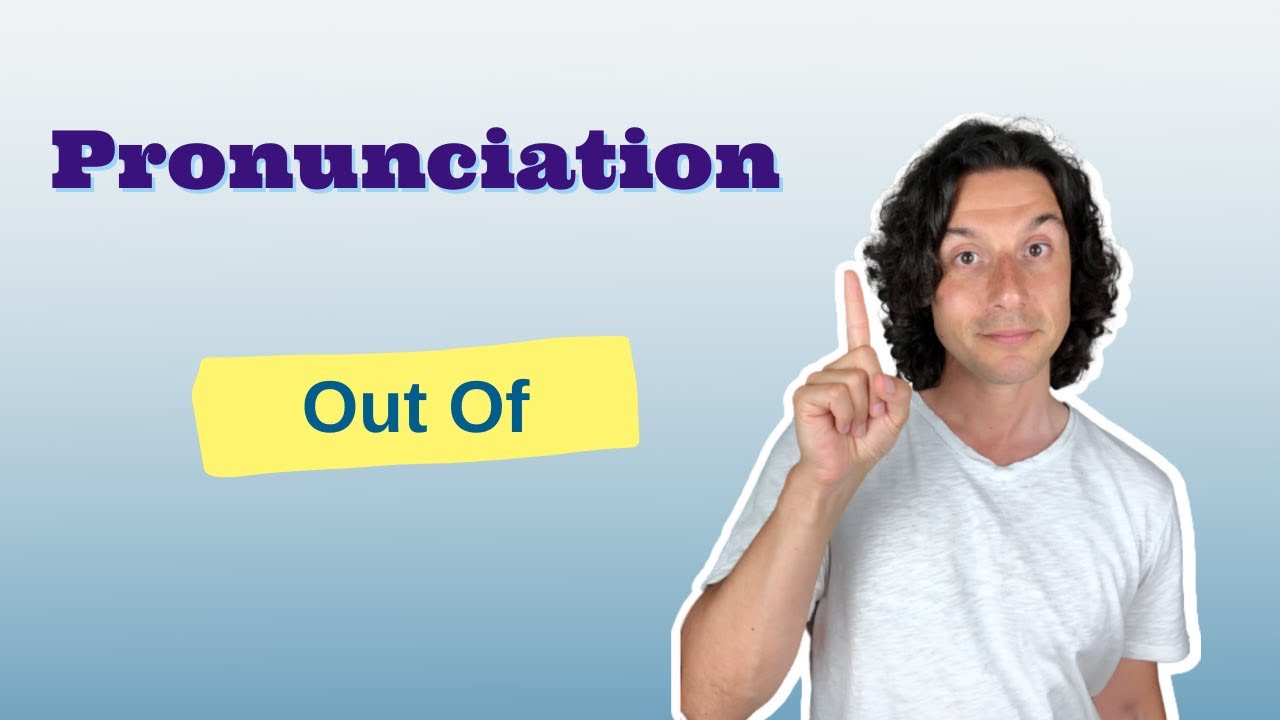 How to pronounce Out Of in American English