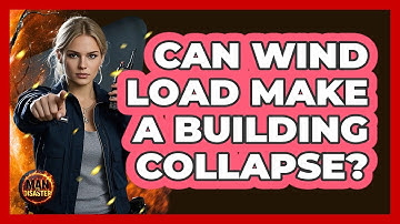 Can Wind Load Make A Building Collapse? - Man vs. Disaster