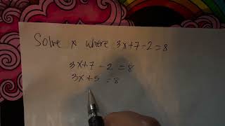 Solve x where 3x+7-2=8