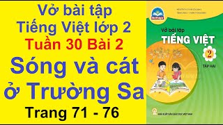 Vở Bài Tập Tiếng Việt lớp 2 Chân Trời Sáng Tạo Tuần 30 Bài 2 – Sóng Và Cát Ở Trường Sa – Trang 71-76