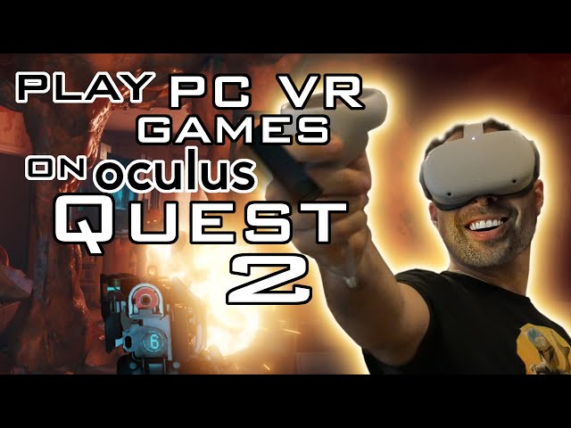 How to use your Oculus Quest 2 to play any PC VR game wirelessly - The Verge