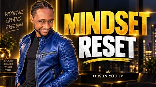 The Mindset Reset You Need Right Now