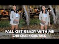 FALL CHIT CHAT GRWM | self care, college, &amp; more