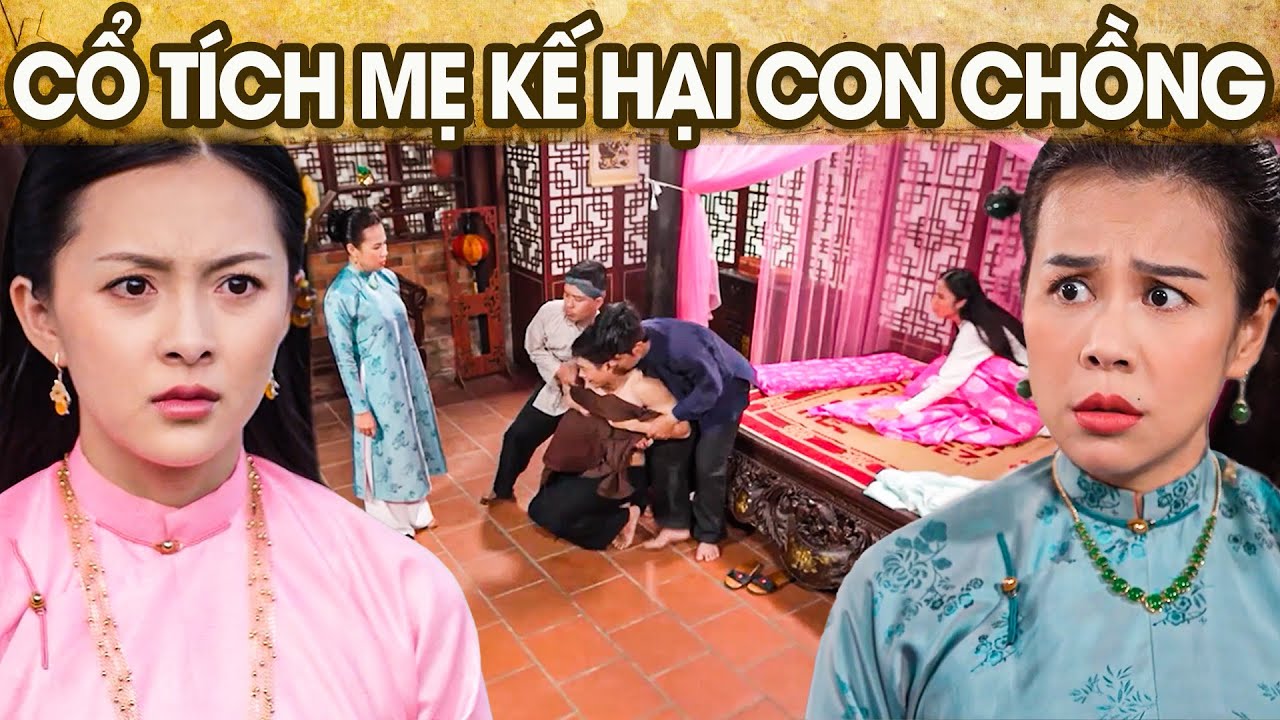 CỔ TÍCH MẸ KẾ HẠI CON CHỒNG | CỔ TÍCH VIỆT NAM | PHIM TRUYỆN CỔ TÍCH HAY NHẤT 2026 | GHIỀN CỔ TÍCH