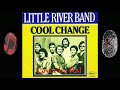 Cool Change ~ Little River Band {Cover}