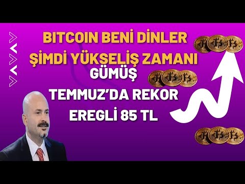 BITCOIN YÜKSELİŞE HAZIR MISINIZ ? EREGLİ-GÜMÜŞ VE DİĞERLERİ...