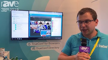 ISE 2019: TrueConf Presents TrueConf Directory Solution for Enterprise Applications