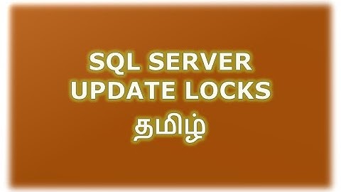 Update - Locks in SQL Server - Part 4 Tamil