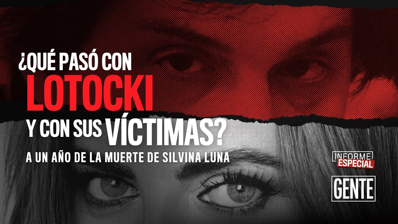 Un año sin SILVINA LUNA: qué exigen las víctimas de ANÍBAL LOTOCKI y el pedido de su esposa | GENTE