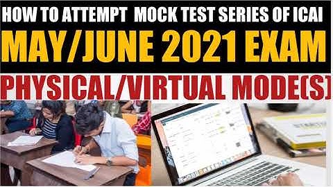 HOW TO ATTEMPT MOCK TEST SERIES OF ICAI | MAY/JUNE 2021 EXAMS