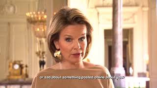 Her Majesty Queen Mathilde of the Belgians' Message on Cyberbullying