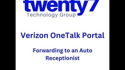 Portal: Forwarding to an Auto Receptionist in the Verizon OneTalk portal