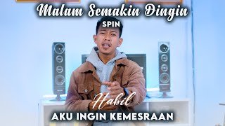 Malam Semakin Dingin - Spin | Tajul \u0026 Afieq Shazman | Cover Habil