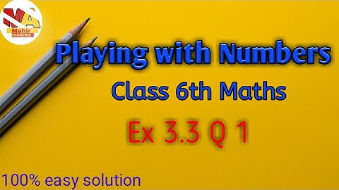 Q 1| Ex 3.3 | Playing with numbers |  Chapter 3 || NCERT maths class 6th