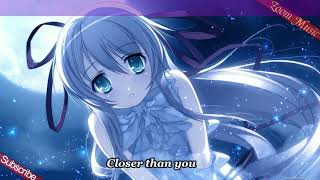 Nightcore - Closer Than You (Lyrics)