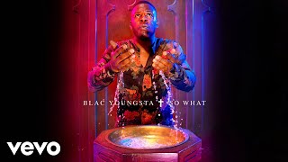 Смотреть клип Blac Youngsta - So What (Audio)