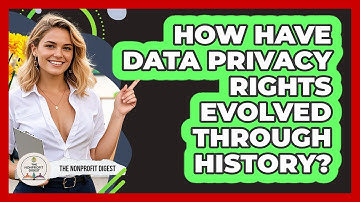 How Have Data Privacy Rights Evolved Through History? - The Nonprofit Digest