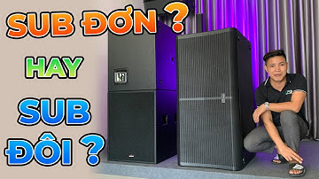 NÊN CHỌN SUB ĐÔI HAY SUB ĐƠN KHI MUA DÀN ÂM THANH SỰ KIỆN ❓❓❓