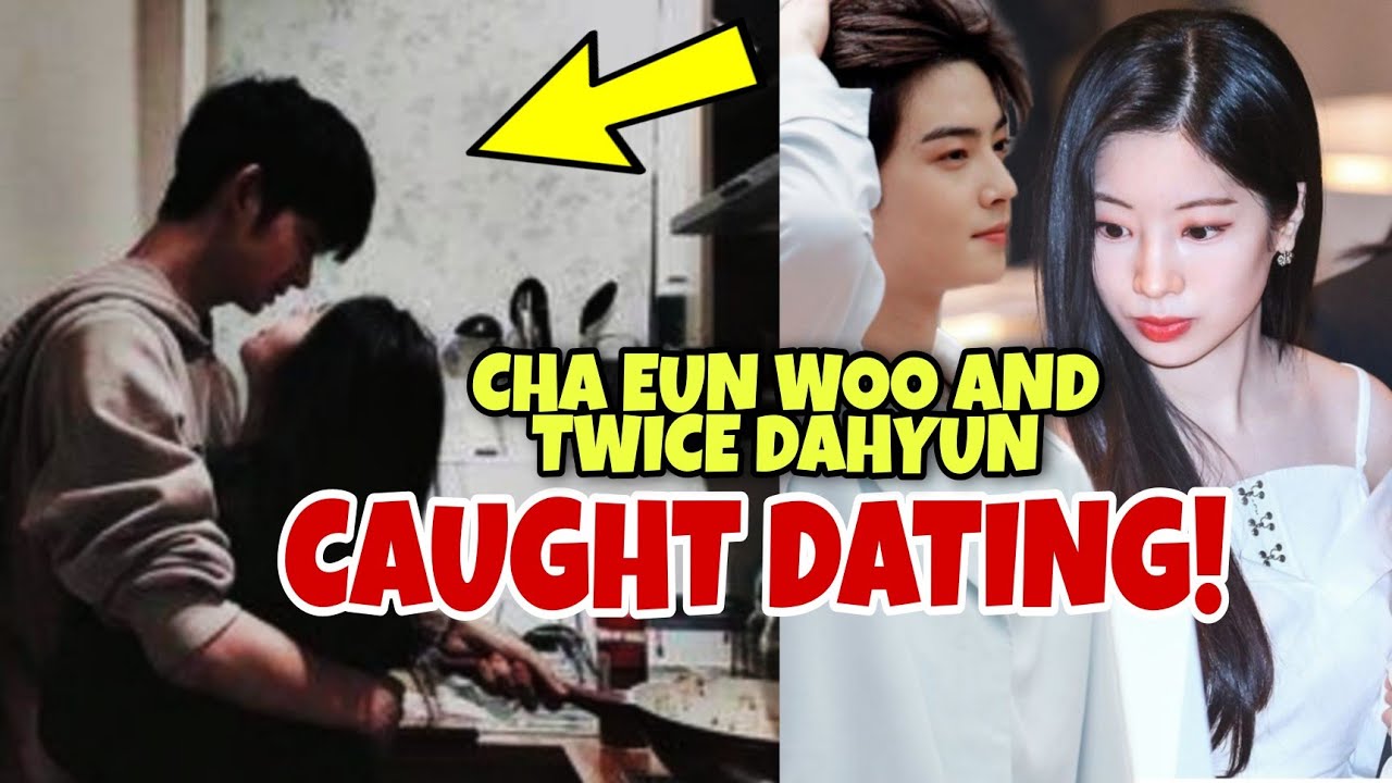 CAUGHT DATING!? CHA EUN WOO AND TWICE DAHYUN! YouTube