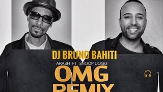 Arash ft. Snoop Dogg - OMG (Dj Bruno Bahiti Remix)