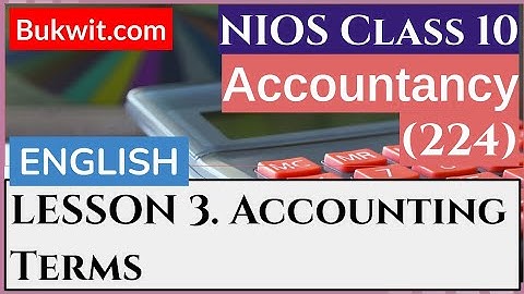 NIOS Class 10 Accountancy (224): Lesson 3. Accounting Terms