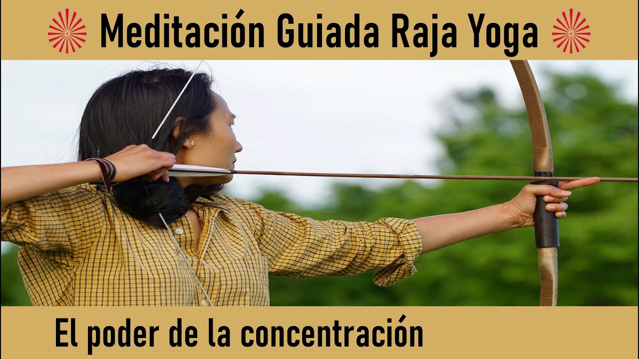 Meditación Raja Yoga: "El poder de la concentración" por Guillermo Simó ...