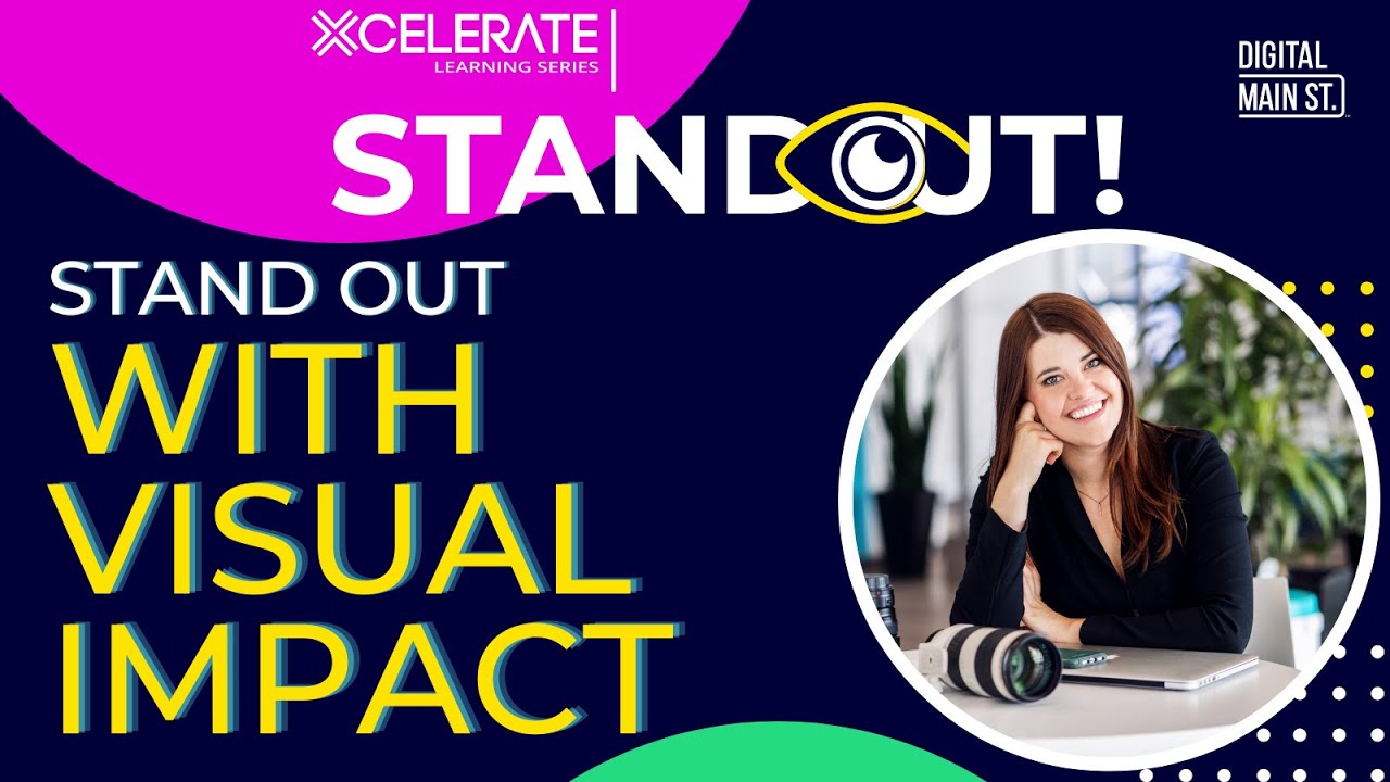 Xcelerate Learning Series: STAND OUT! With Visual Impact