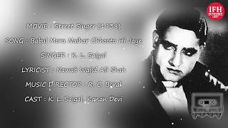 Movie : street singer (1938) song babul mora naihar chhooto hi jaye k.
l. saigal lyricist nawab wajid ali shah music director r. c. boral
cast...