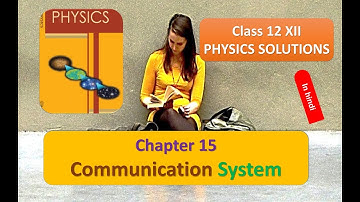 Communication System CLASS 12 PHYSICS NCERT CHAPTER 15 PART 1 in HINDI