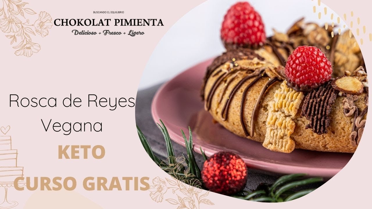 CURSO GRATIS Rosca de Reyes Vegana Keto| Chokolat Pimienta ♥