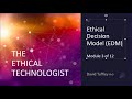 The Ethical Technologist: Ethical Decision Model (Module 3)