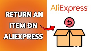 How To Return An Item On AliExpress | Request A Return On AliExpress 2026